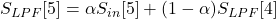 S_{LPF}[5]=\alpha S_{in}[5]+(1-\alpha)S_{LPF}[4]